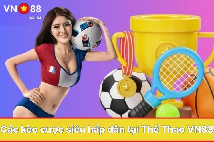 cac-keo-cuoc-sieu-hap-dan-tai-the-thao-vn88