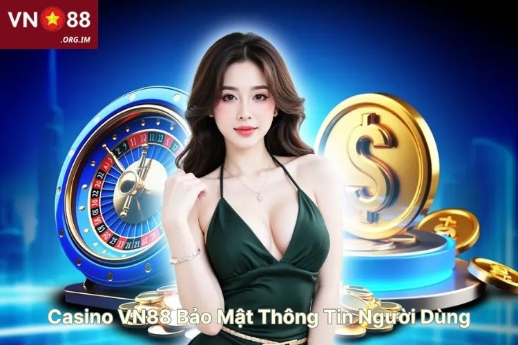 casino-vn88-bao-mat-thong-tin-nguoi-dung