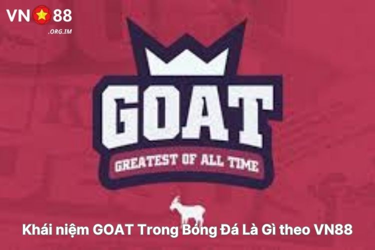 khai-niem-goat-trong-bong-da-la-gi-theo-vn88