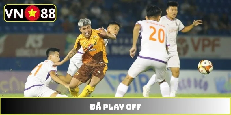 Đá Play Off
