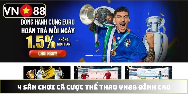 4 sân chơi cá cược thể thao VN88 đỉnh cao 4 sân chơi cá cược thể thao VN88 đỉnh cao