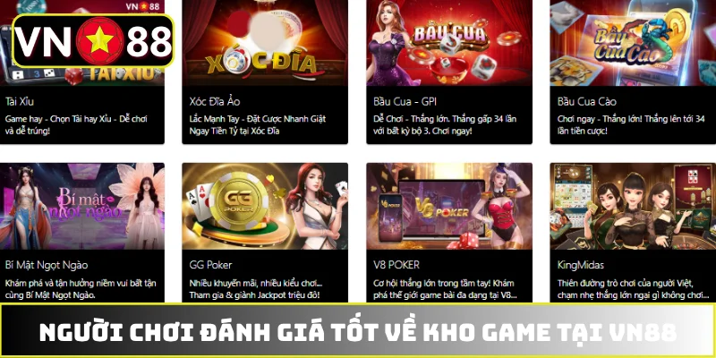 Người chơi đánh giá tốt về kho game tại VN88 Người chơi đánh giá tốt về kho game tại VN88